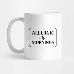 Allergic To Mornings, Black Mug